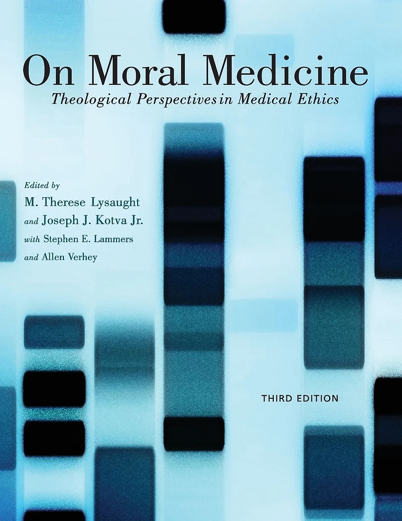 on Moral Medicine: Theological Perspectives Medical Ethics