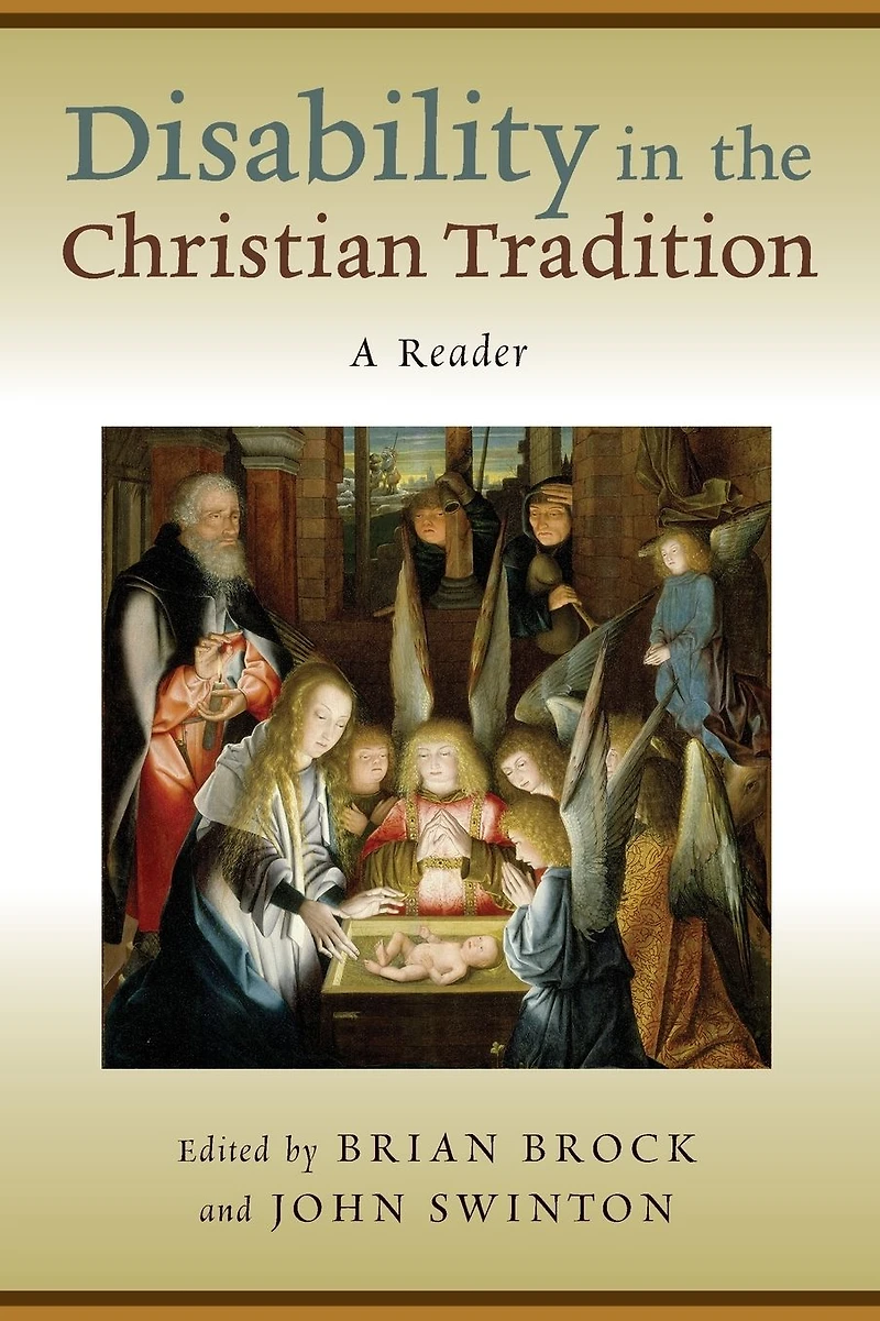 Disability the Christian Tradition: A Reader