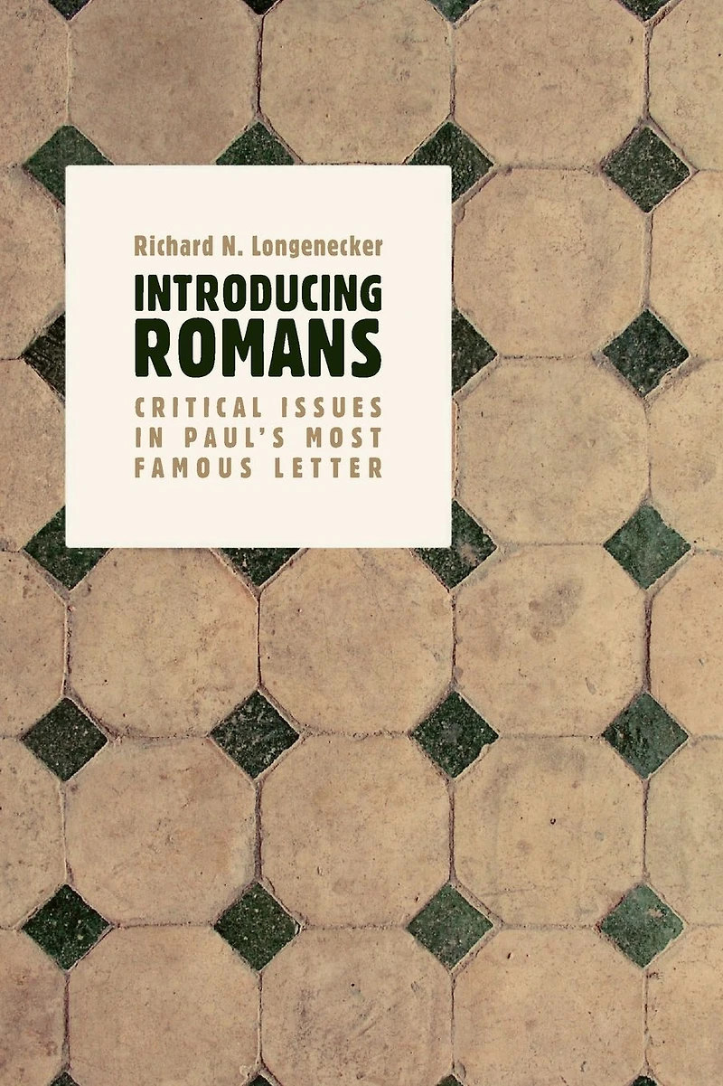 Introducing Romans: Critical Issues Paul's Most Famous Letter