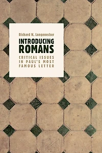 Introducing Romans: Critical Issues Paul's Most Famous Letter