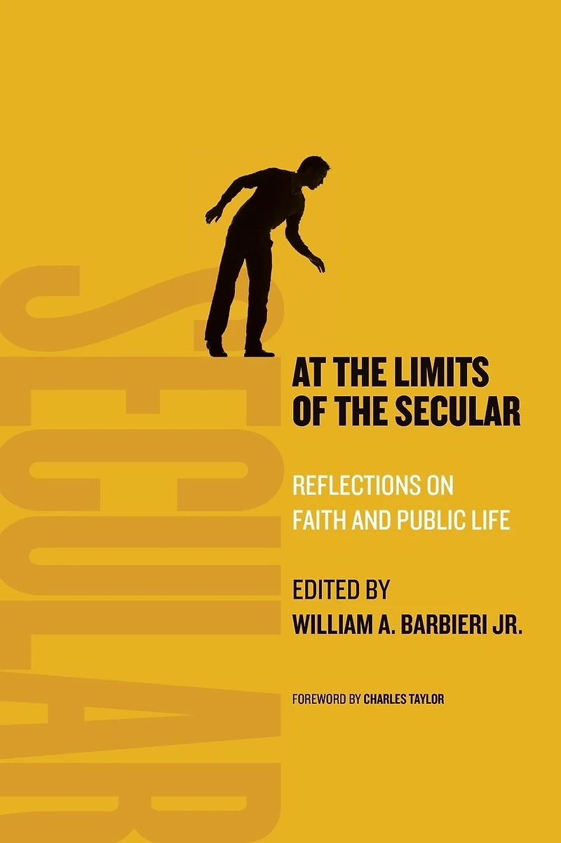 At the Limits of Secular: Reflections on Faith and Public Life