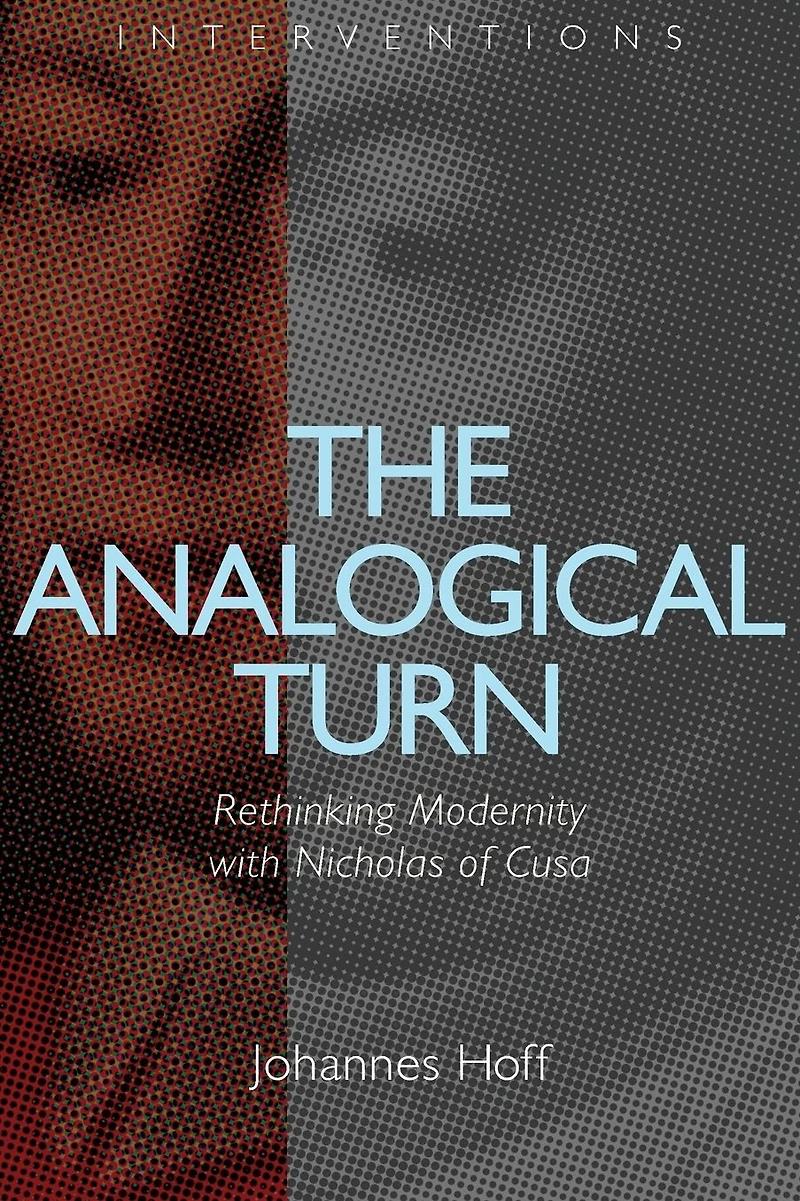 The Analogical Turn: Rethinking Modernity with Nicholas of Cusa