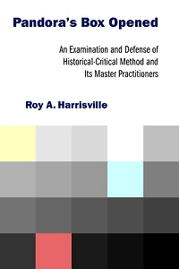 Pandora's Box Opened: An Examination and Defense of Historical-Critical Method Its Master Practitioners