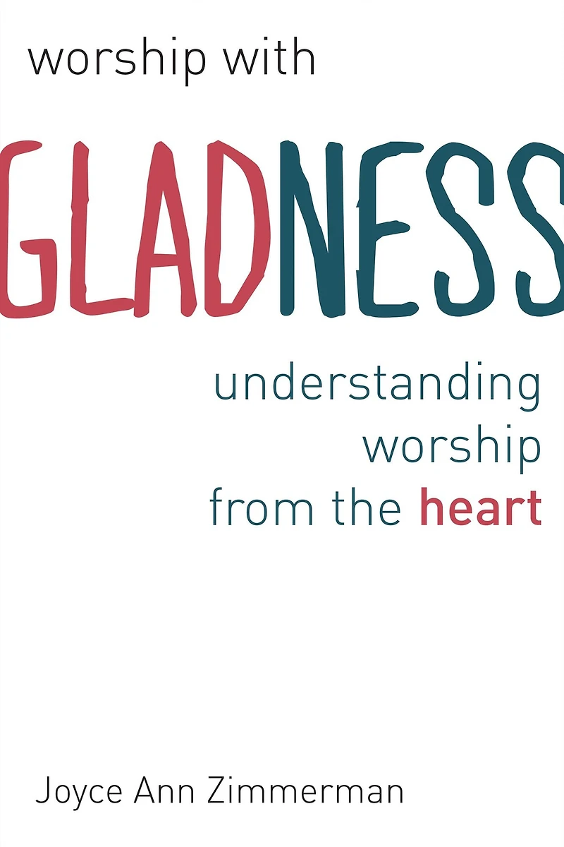 Worship with Gladness: Understanding from the Heart