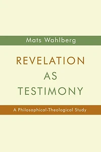 Revelation as Testimony: A Philosophical-Theological Study