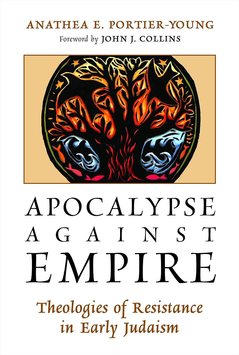 Apocalypse against Empire: Theologies of Resistance Early Judaism