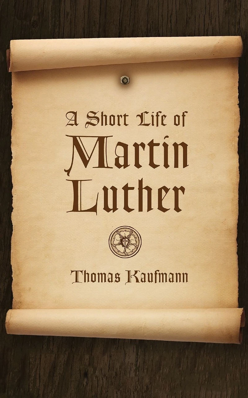 A Short Life of Martin Luther