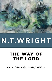 the Way of Lord: Christian Pilgrimage Today