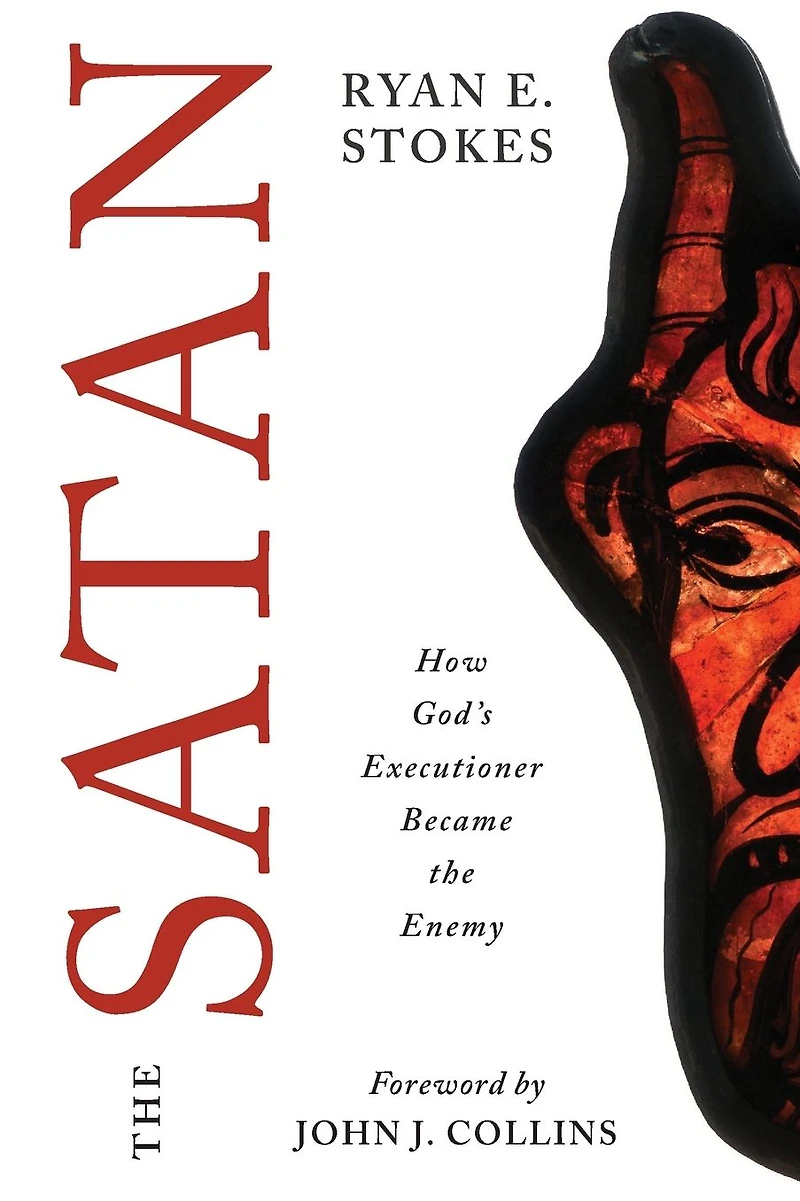 the Satan: How God's Executioner Became Enemy