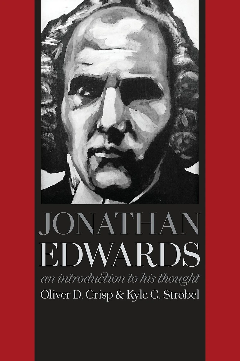 Jonathan Edwards: An Introduction to His Thought