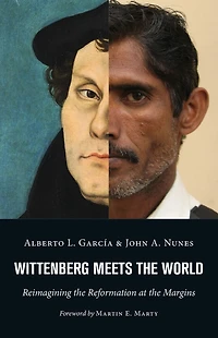 Wittenberg Meets the World: Reimagining Reformation at Margins