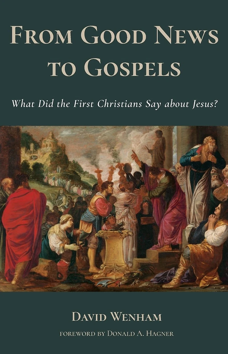 From Good News to Gospels: What Did the First Christians Say about Jesus?