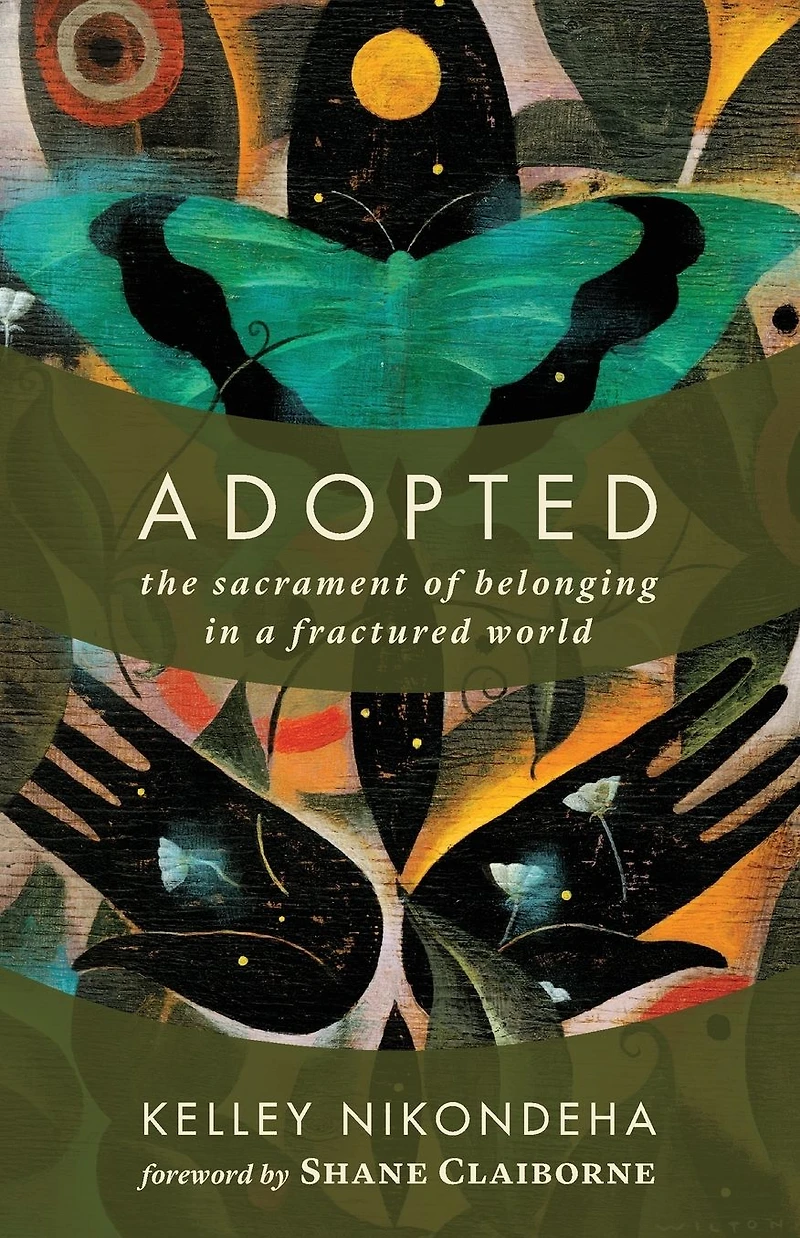 Adopted: The Sacrament of Belonging a Fractured World