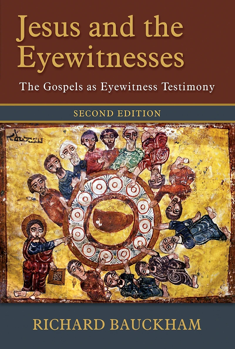 Jesus and The Eyewitnesses, 2nd ed.: Gospels as Eyewitness Testimony