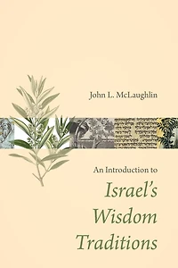 An Introduction to Israel's Wisdom Traditions
