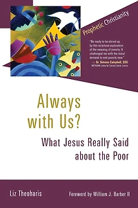 Always with Us?: What Jesus Really Said about the Poor