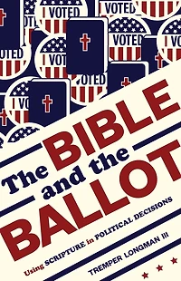 the Bible and Ballot: Using Scripture Political Decisions