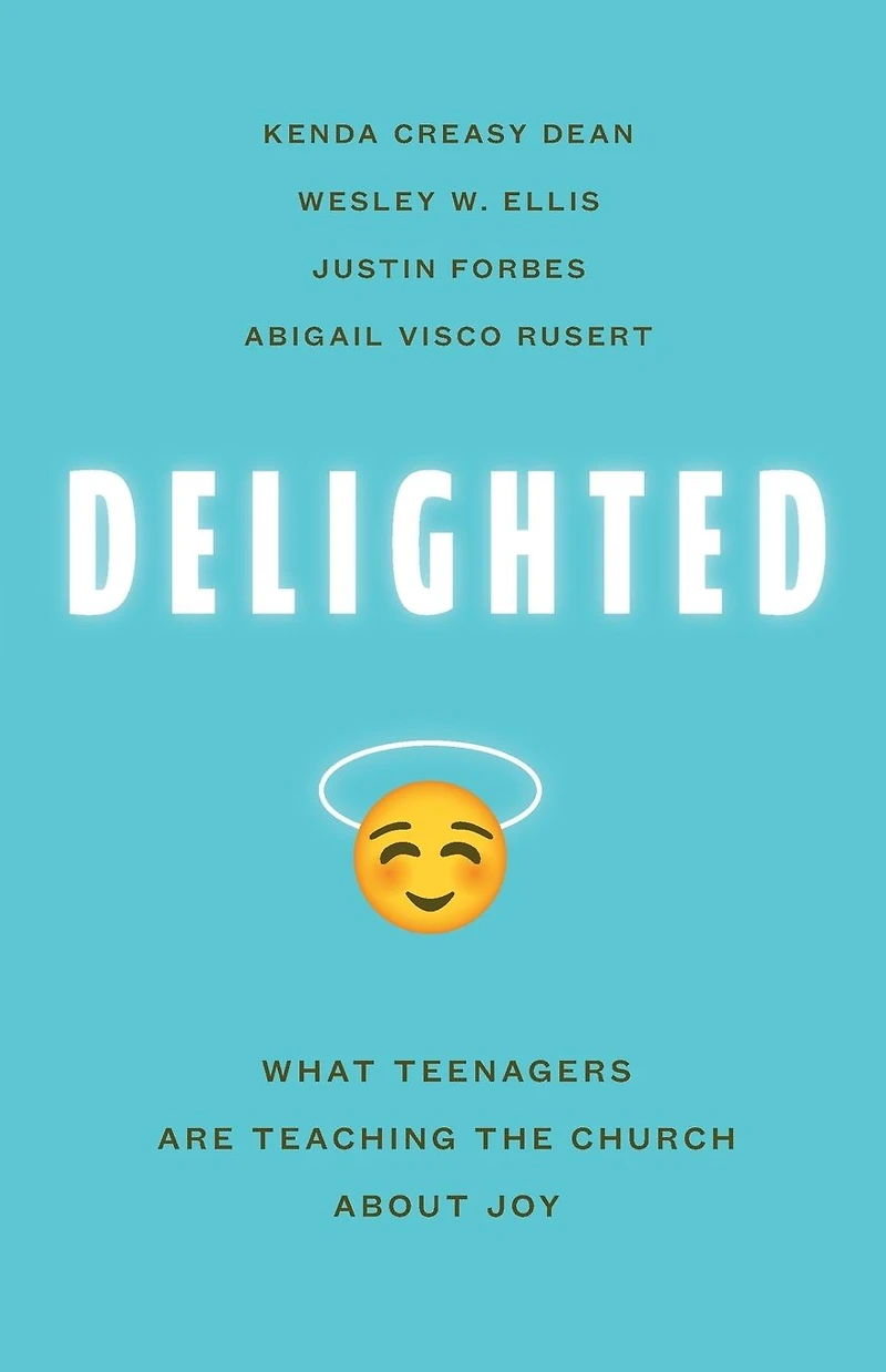 Delighted: What Teenagers Are Teaching the Church about Joy