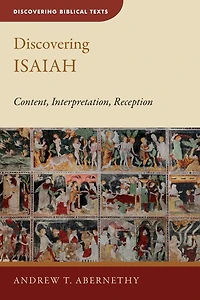 Discovering Isaiah: Content, Interpretation, Reception