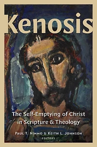 Kenosis: The Self-Emptying of Christ Scripture and Theology