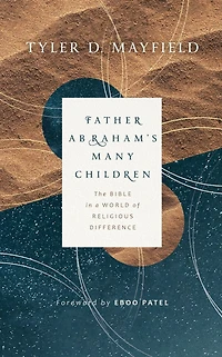 Father Abraham's Many Children: The Bible a World of Religious Difference