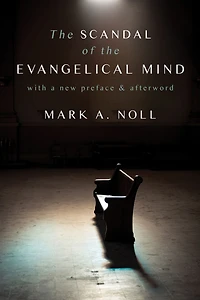 the Scandal of Evangelical Mind