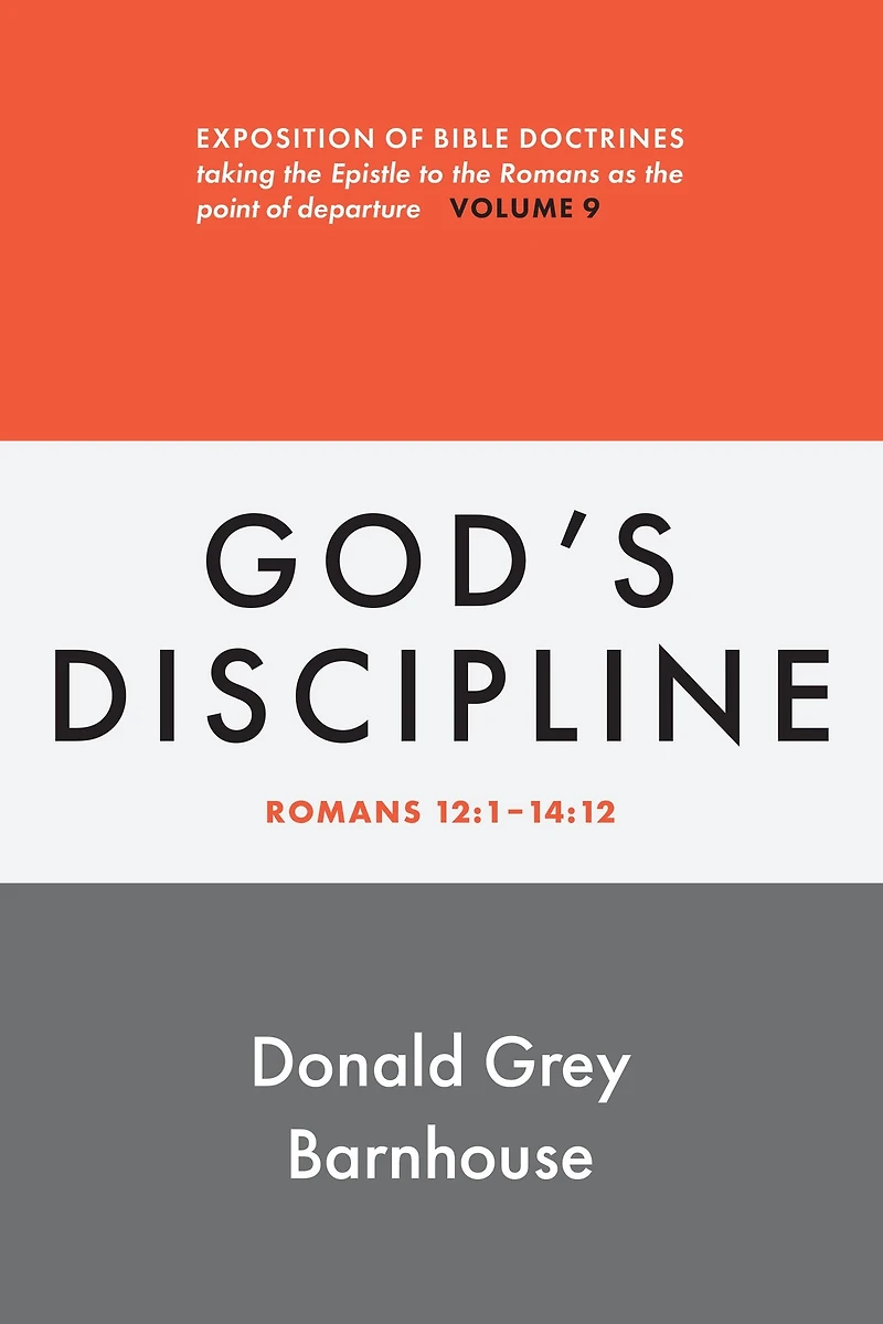 Romans, vol 9: God's Discipline: Exposition of Bible Doctrines