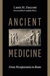 Ancient Medicine: From Mesopotamia to Rome