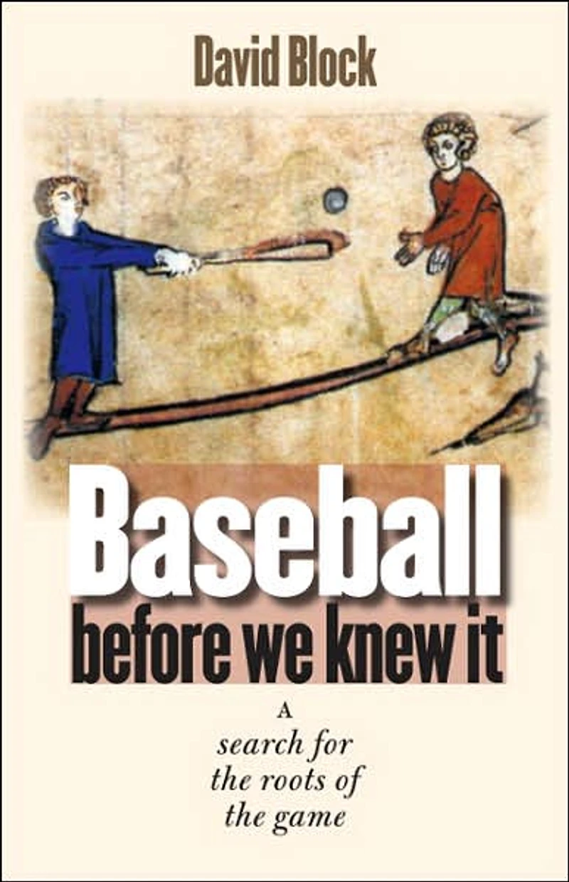 Baseball before We Knew It: A Search for the Roots of Game