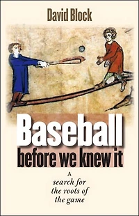 Baseball before We Knew It: A Search for the Roots of Game