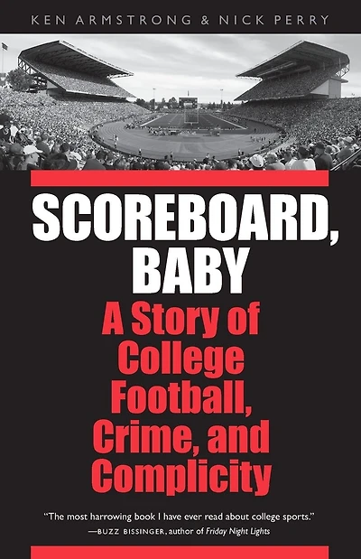 Scoreboard, Baby: A Story of College Football, Crime, and Complicity