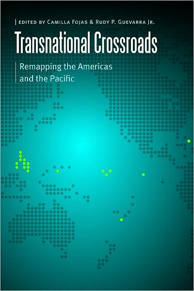 Transnational Crossroads: Remapping the Americas and the Pacific