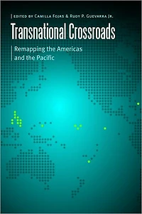 Transnational Crossroads: Remapping the Americas and the Pacific
