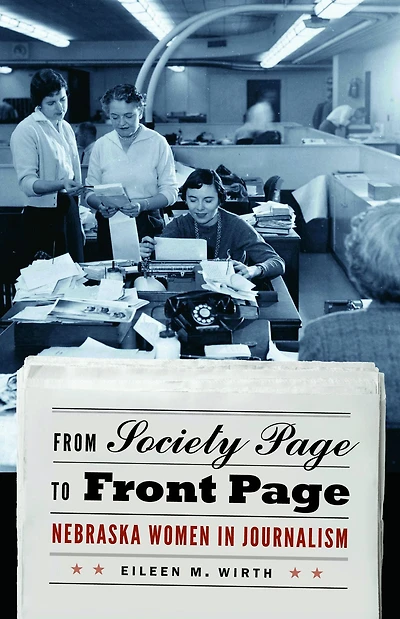 From Society Page to Front Page: Nebraska Women Journalism