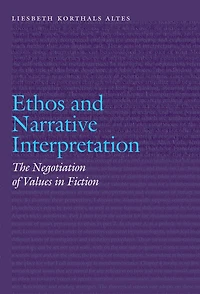 Ethos and Narrative Interpretation: The Negotiation of Values in Fiction