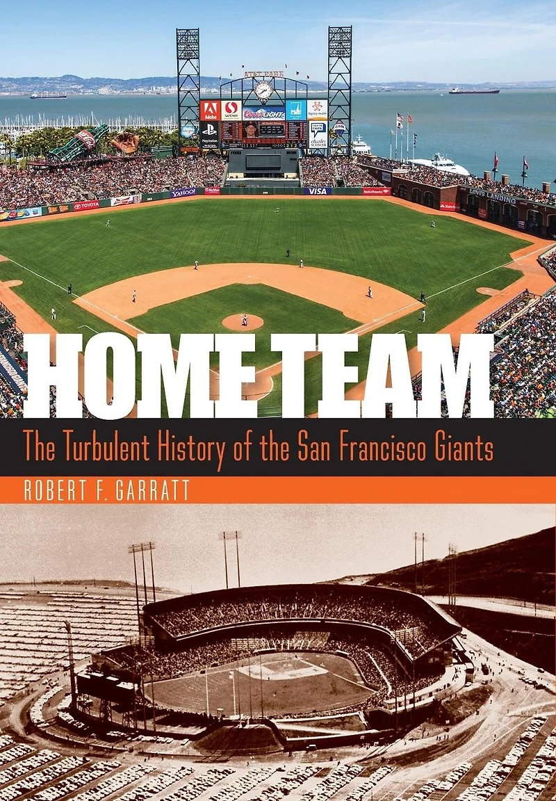 Home Team: the Turbulent History of San Francisco Giants