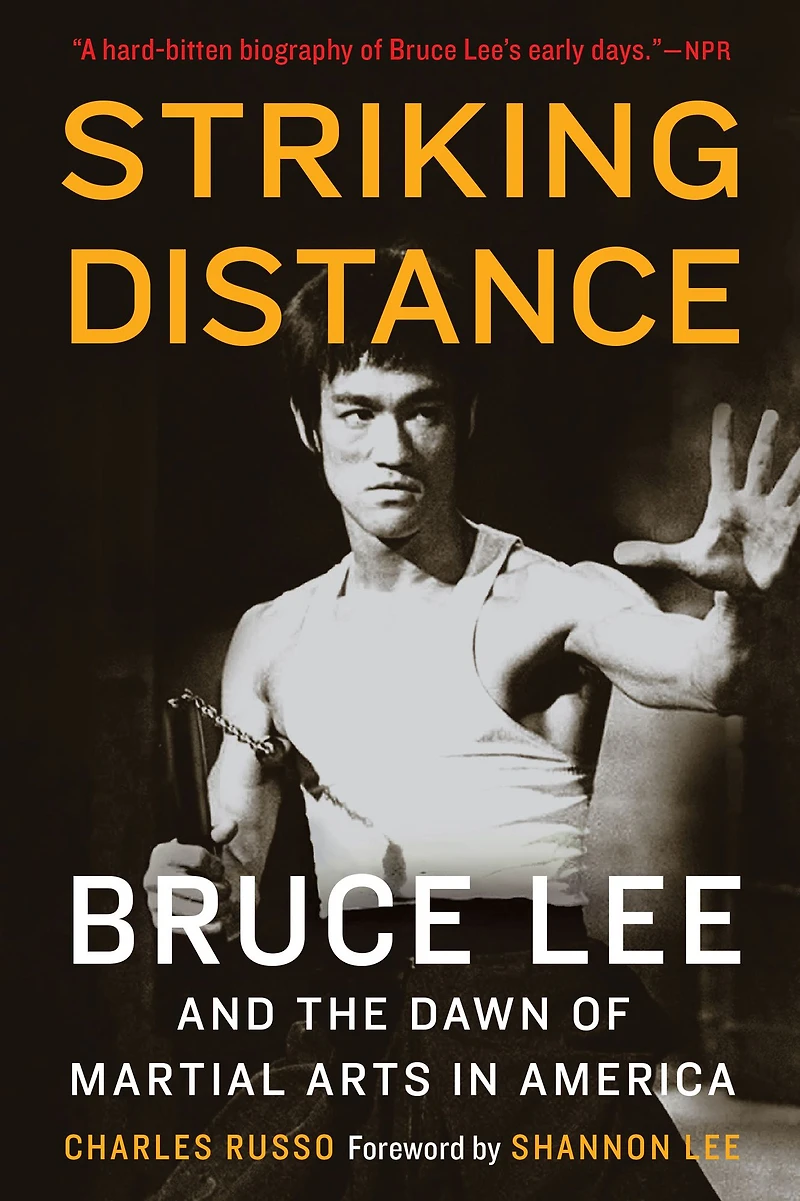 Striking Distance: Bruce Lee and the Dawn of Martial Arts America