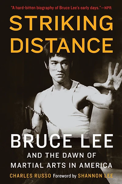 Striking Distance: Bruce Lee and the Dawn of Martial Arts America