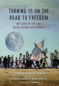 Turning 15 on the Road to Freedom: My Story of 1965 Selma Voting Rights March