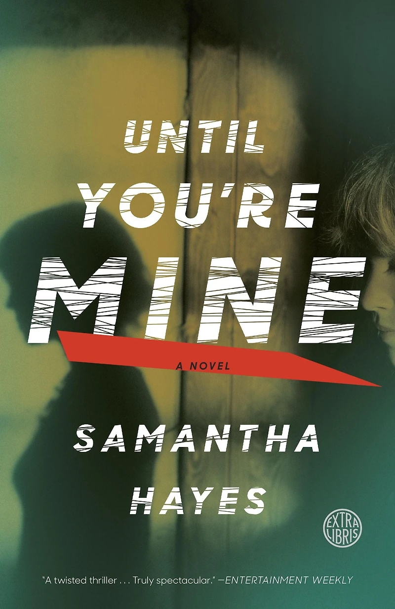 Until You're Mine: A Novel