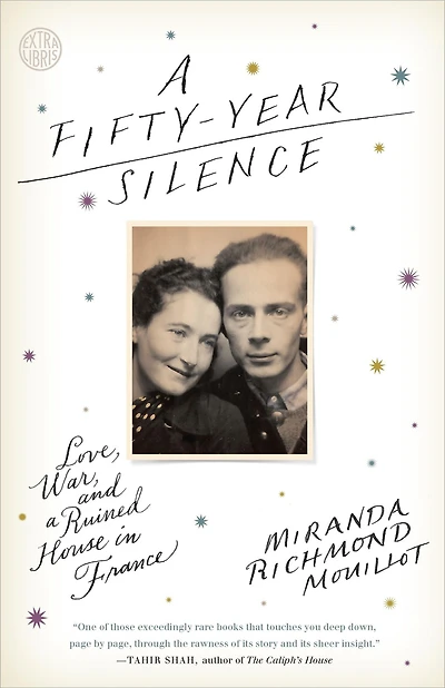 a Fifty-Year Silence: Love, War, and Ruined House France