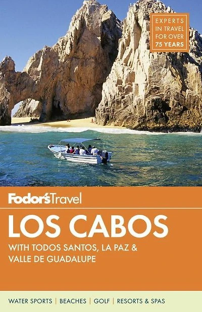 Fodor's Los Cabos: with Todos Santos, La Paz & Valle de Guadalupe