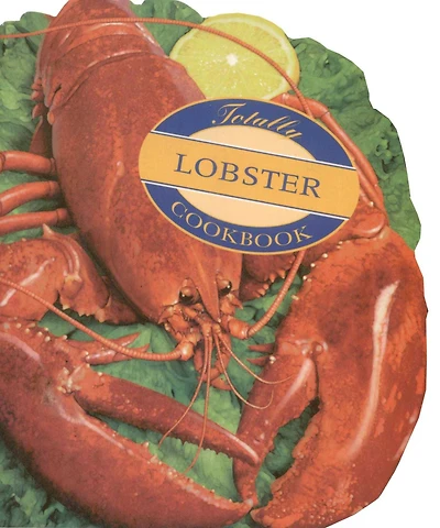 Totally Lobster Cookbook