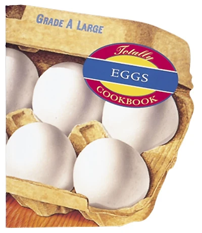 Totally Eggs Cookbook