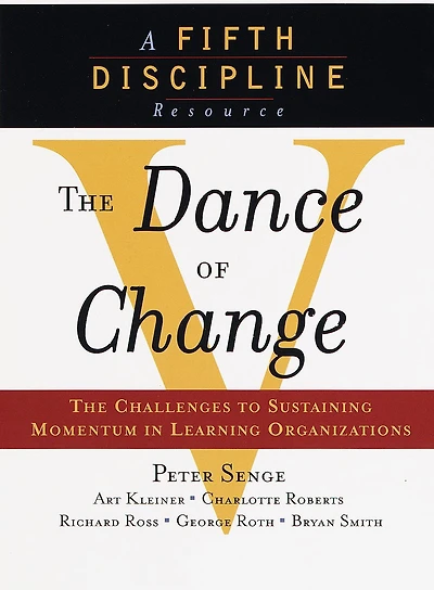 The Dance of Change: challenges to sustaining momentum a learning organization