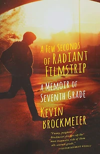 A Few Seconds of Radiant Filmstrip: Memoir Seventh Grade