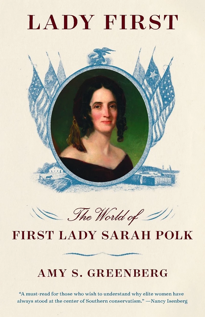 Lady First: The World of First Sarah Polk