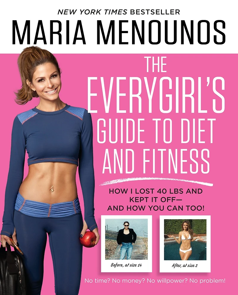 The EveryGirl's Guide to Diet and Fitness: How I Lost 40 lbs Kept It Off-And You Can Too!