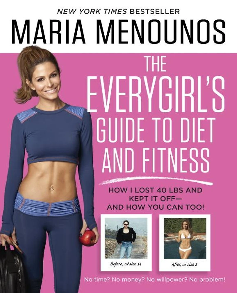 The EveryGirl's Guide to Diet and Fitness: How I Lost 40 lbs Kept It Off-And You Can Too!