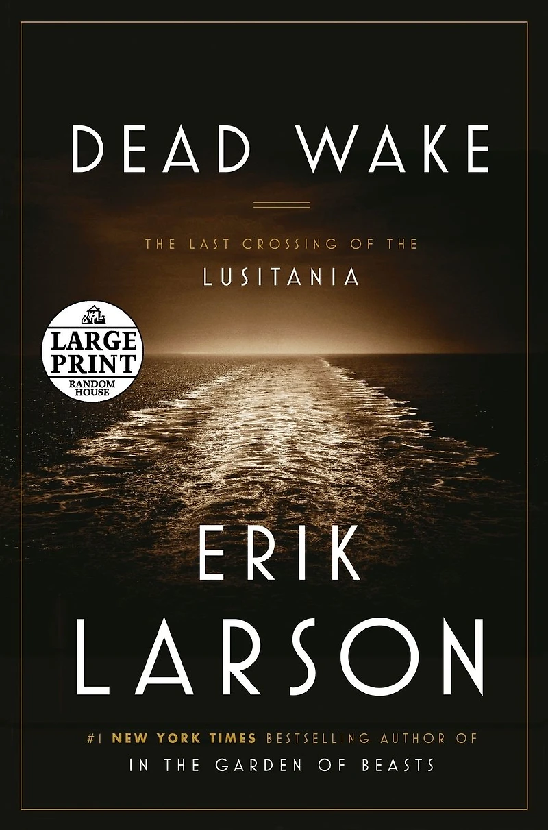 Dead Wake: the Last Crossing of Lusitania